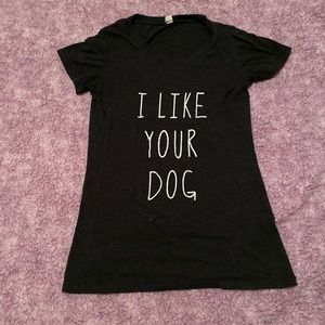 🛑 I like your dog shirt